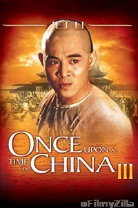 Once Upon a Time in China III (1993) Hindi Dubbed Movie