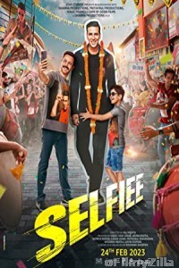 Selfiee (2023) Hindi Full Movie